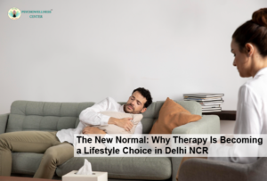 The New Normal: Why Therapy Is Becoming a Lifestyle Choice in Delhi NCR