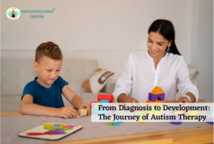 From Diagnosis to Development: The Journey of Autism Therapy