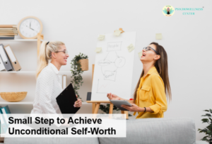 Small Step to Achieve Unconditional Self-Worth