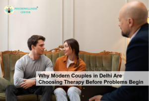 Why Modern Couples in Delhi Are Choosing Therapy Before Problems Begin
