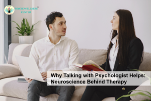 Why Talking with a Psychologist Helps: Neuroscience Behind Therapy