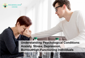 Understanding Psychological Conditions: Anxiety, Stress, Depression, Burnout