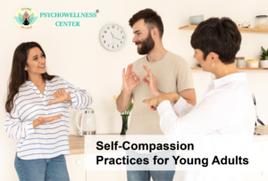 Self-Compassion Practices for Young Adults
