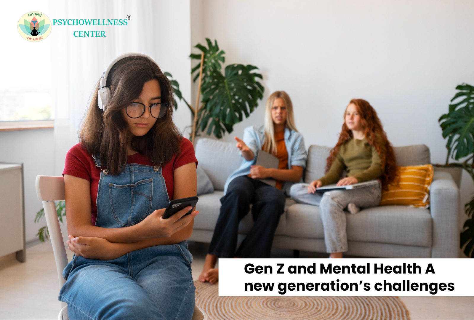 Gen Z and Mental Health — A New Generation’s Challenges
