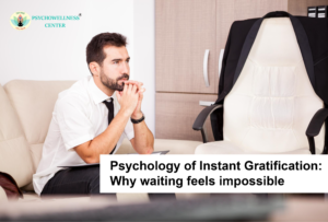 Psychology of Instant Gratification: Why Waiting Feels Impossible