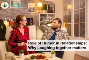 Role of Humor in Relationships: Why Laughing Together Matters