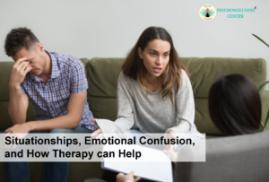 Situationships, Emotional Confusion, and How Therapy Can Help