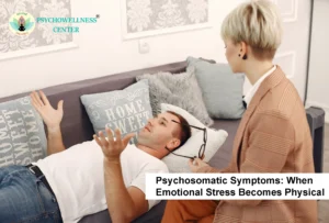 Psychosomatic Symptoms: When Emotional Stress Becomes Physical