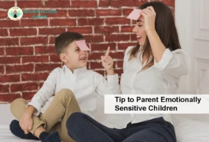 Tip to Parent Emotionally Sensitive Children 