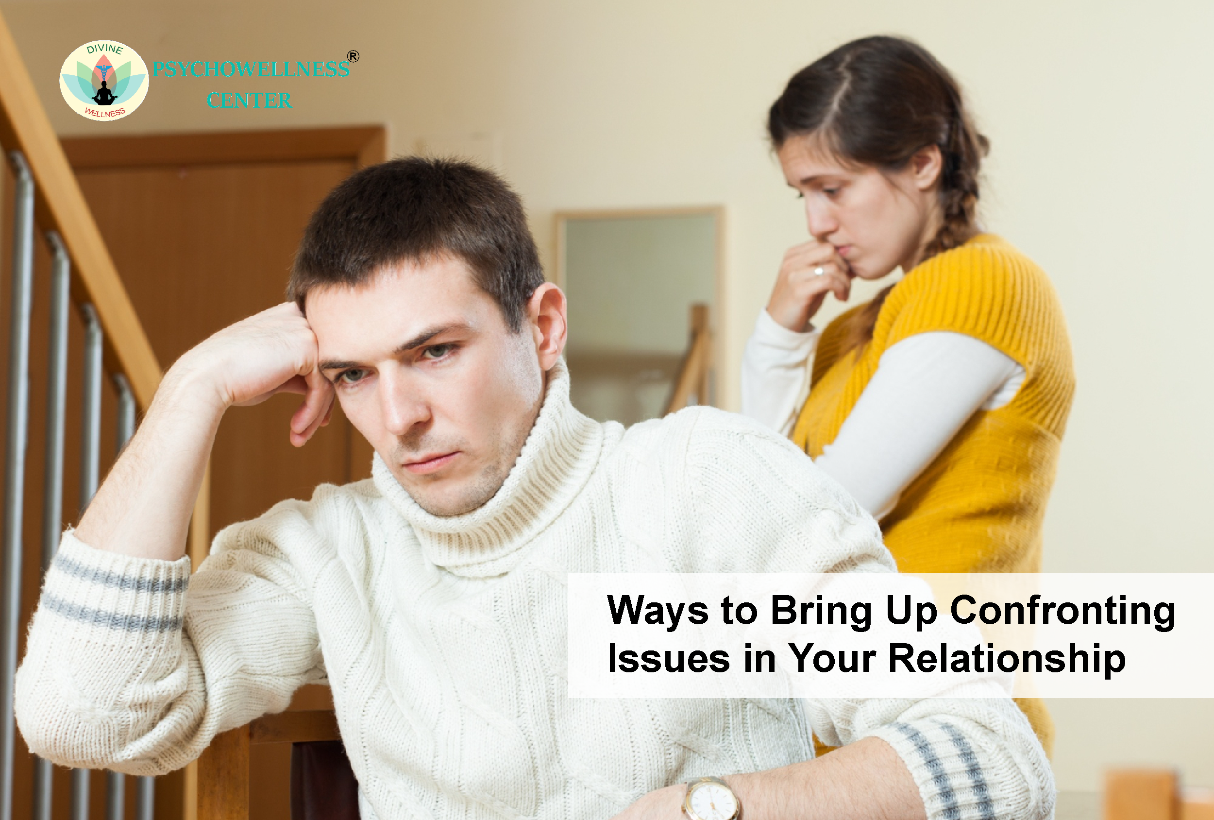 Ways to Bring Up Confronting Issues in Your Relationship