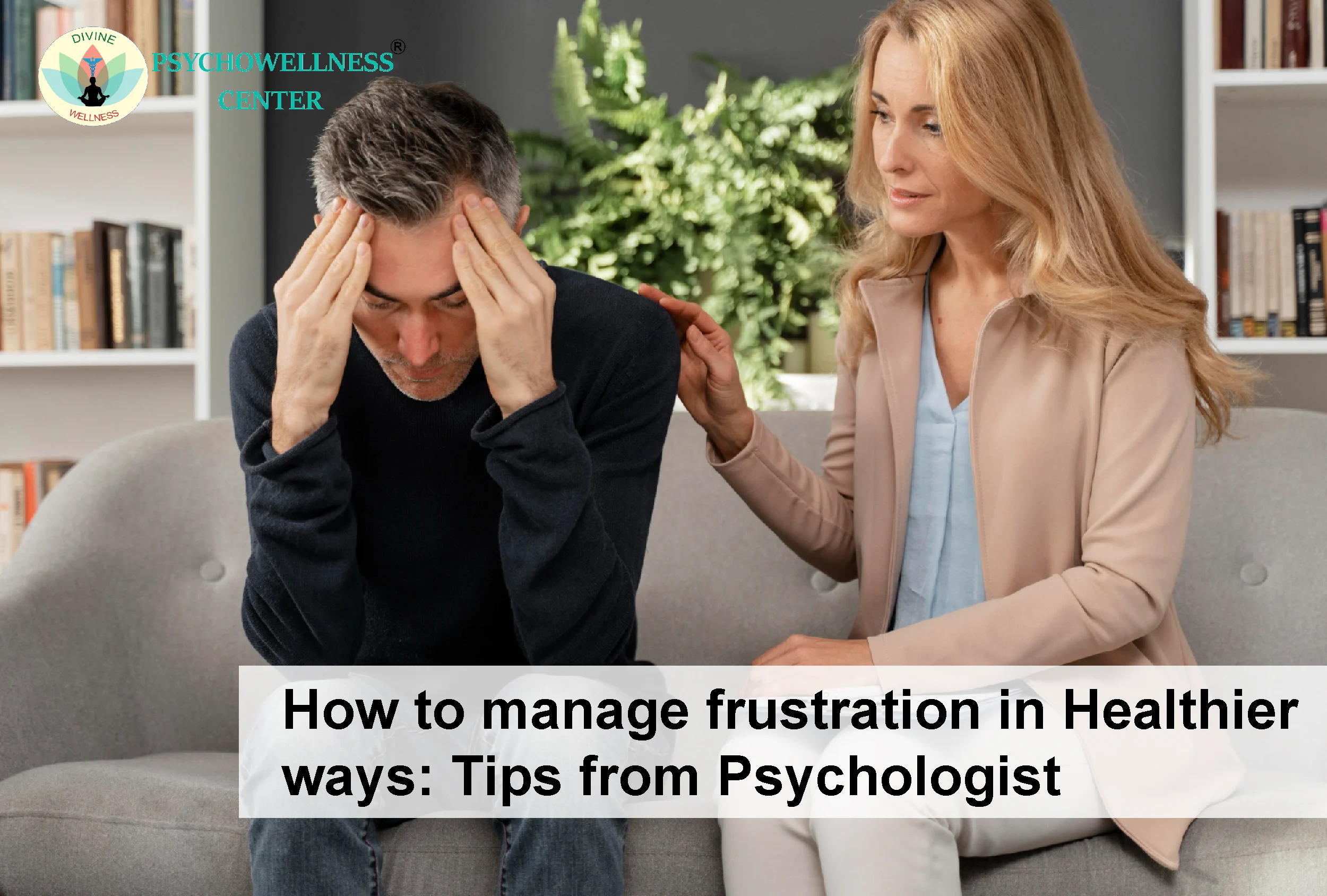 How to Manage Frustration in Healthier Ways: Tips from a Psychologist