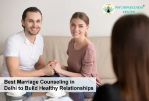 Best Marriage Counseling in Delhi to Build Healthy Relationships