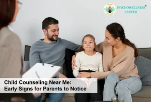 Child Counseling Near Me: Early Signs for Parents to Notice 