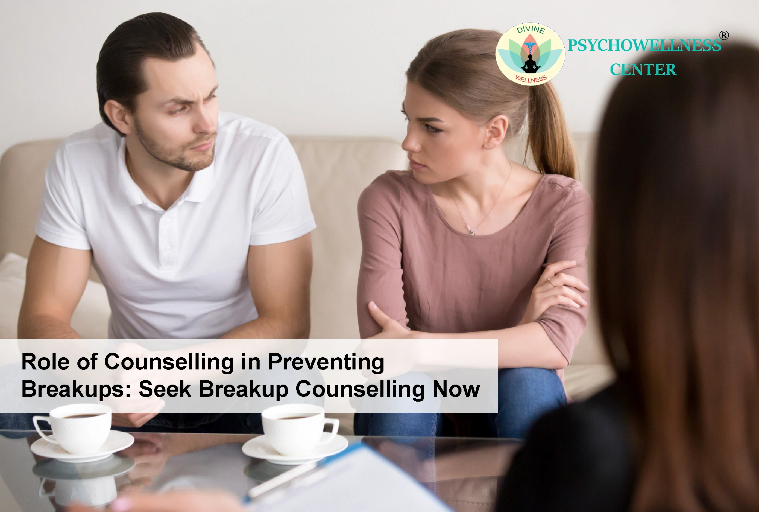 Role of Counselling in Preventing Breakups: Seek Breakup Counselling Now