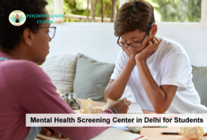 Mental Health Screening Center in Delhi for Students
