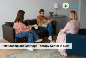 Relationship and Marriage Therapy Center in Delhi 