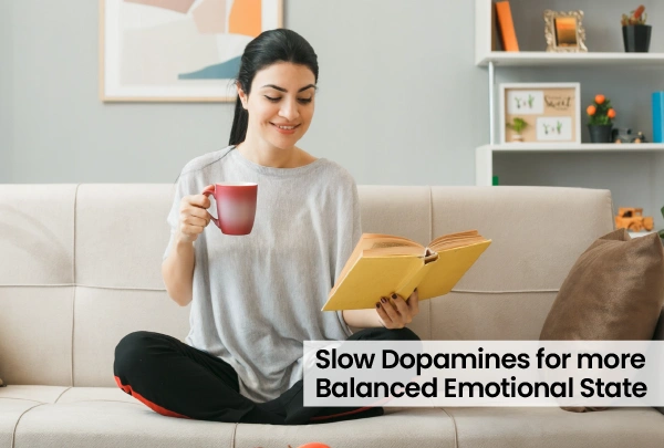 Slow Dopamines for a More Balanced Emotional State