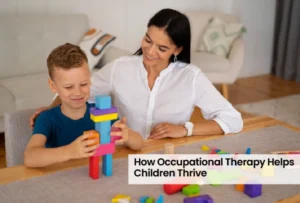 How Occupational Therapy Helps Children Thrive