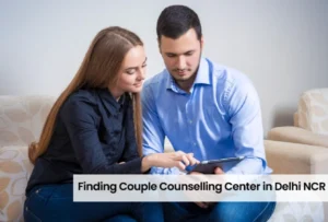 Finding Couple Counselling Center in Delhi NCR