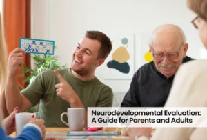 Neurodevelopmental Evaluation: A Guide for Parents and Adults
