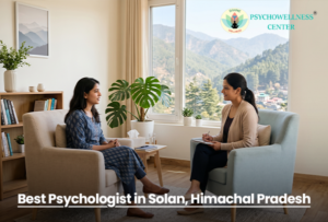 Best Psychologist in Solan, Himachal Pradesh