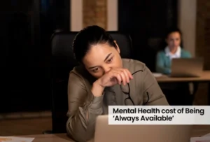 Mental Health Cost of Being ‘Always Available’