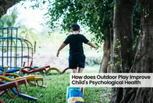 How does Outdoor Play Improve Child’s Psychological Health