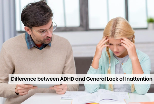 Difference between ADHD and General Lack of Inattention 