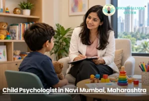 How Do You Find a Trusted Child Psychologist in Navi Mumbai, Maharashtra?